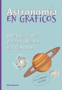 Astronomía en graficos:guia visual estudiantes aficionados