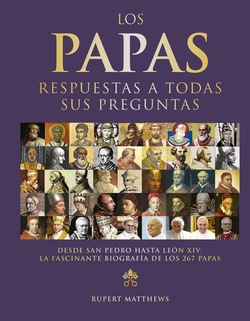 Los papas:respuestas a todas sus preguntas