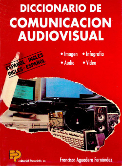 DICCIONARIO DE LA COMUNICACION AUDIOVISUAL