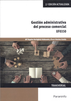 GESTION ADMINISTRATIVA DEL PROCESO COMERCIAL UF0350 (2º EDICION)