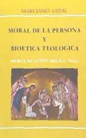 II.Moral de la persona y bioética teológica (Parte 1ª)