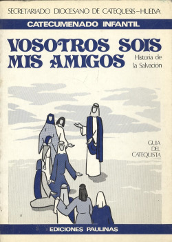 Vosotros Sois Mis Amigos. Catequista
