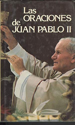 LAS ORACIONES DE JUAN PABLO II