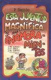ESTA JUVENTUD MAGNIFICA Y SUS ENAMORAMIENTOS