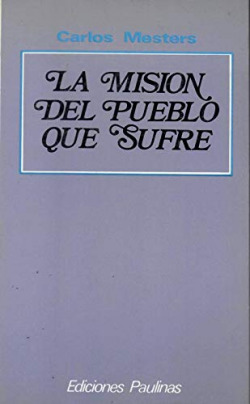 LA MISION DEL PUEBLO QUE SUFRE