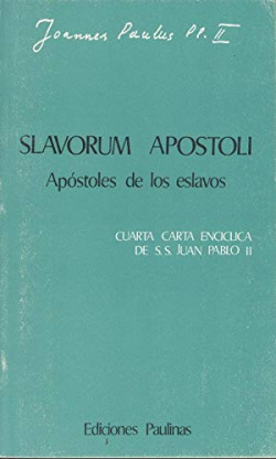 SLAVORUM APOSTOLI = APOSTOLES DE LOS ESLAVOS