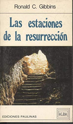 LAS ESTACIONES DE LA RESURRECCION