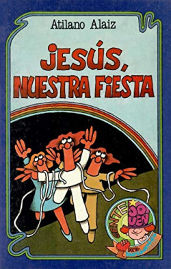 JESUS, NUESTRA FIESTA