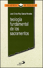 Teología Fundamental De Los Sacramentos