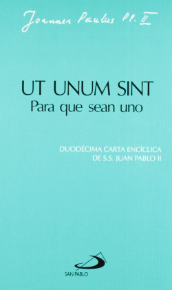 Ut Unum Sint. Para Que Sean Uno