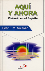 Aquí Y Ahora. Viviendo En El Espíritu