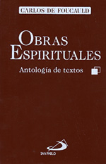 Obras Espirituales. Carlos De Foucauld