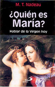 Quien Es María? Hablar De La Virgen Hoy