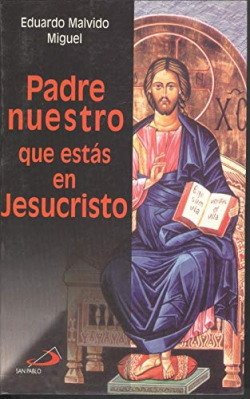 PADRE NUESTRO QUE ESTAS EN JESUCRISTO