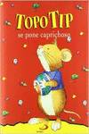 Topo Tip se pone caprichoso