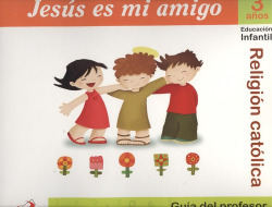 JESÚS ES MI AMIGO (3 años).(GUIA PROFESOR)