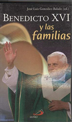 BENEDICTO XVI Y LAS FAMILIAS
