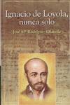 Ignacio de loyola, nunca solo