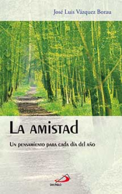 AMISTAD: UN PENSAMIENTO PARA CADA DIA DEL AÑO
