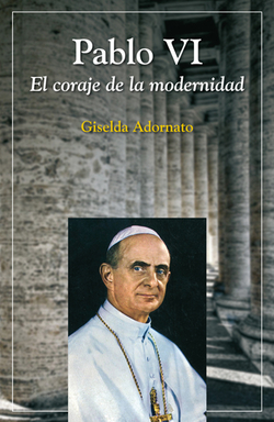 Pablo Vi. El Coraje De La Modernidad