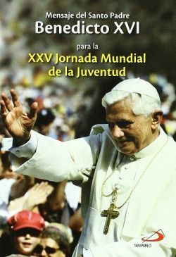 MENSAJE DEL SANTO PADRE BENEDICTO XVI PARA LA XXV JORNADA MU