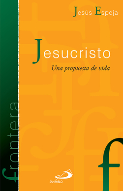 Jesucristo. Una Propuesta De Vida