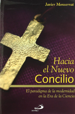 Hacia el nuevo concilio:paradigma modernidad era ciencia