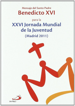 MENSAJE DEL SANTO PADRE BENEDICTO XVI PARA LA XXVI JORNADA M