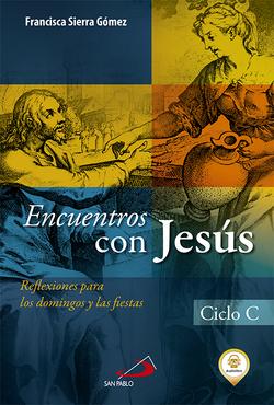 Encuentros Con Jesús. Ciclo C