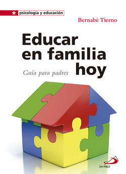 Educar en familia hoy: guia para padres