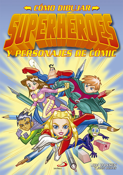 Cómo dibujar superhéroes y personajes de cómic