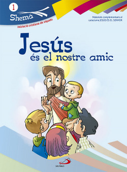 Jesús Es El Nostre Amic. Shema 1