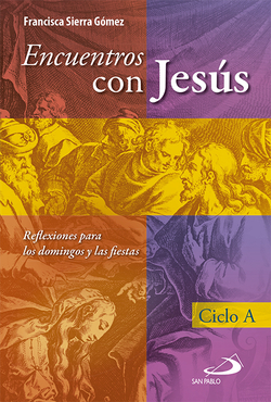 Encuentros Con Jesús. Ciclo A