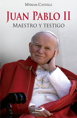Juan Pablo II. Maestro Y Testigo