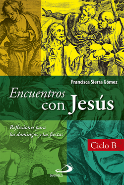 Encuentros Con Jesús. Ciclo B