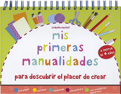 Mis primeras manualidades para descubrir el placer crear