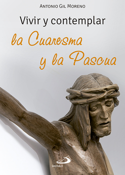 VIVIR Y CONTEMPLAR LA CUARESMA Y PASCUA