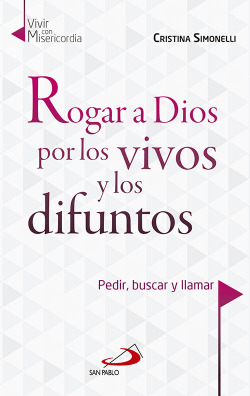 ROGAR A DIOS POR LOS VIVOS Y LOS DIFUNTO