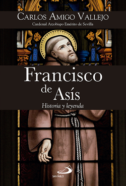 FRANCISCO DE ASIS. HISTORIA Y LEYENDA