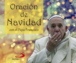 ORACION DE NAVIDAD CON EL PAPA FRANCISCO