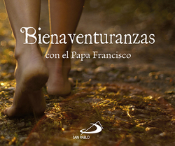 BIENAVENTURANZAS CON EL PAPA FRANCISCO
