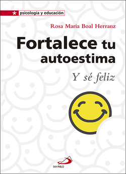 FORTALECE TU AUTOESTIMA Y SÈ FELIZ