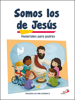 SOMOS LOS DE JESÚS (MATERIALES PARA PADRES)