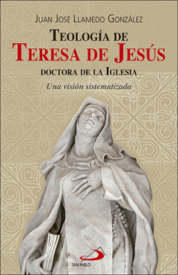 TEOLOGÍA DE TERESA DE JESÚS