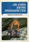 CURA ENTRE DROGADICTOS, UN