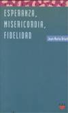 ESPERANZA, MISERICORDIA, FIDELIDAD