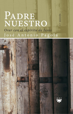 PADRENUESTRO. ORAR CON EL ESPIRITU DE JESUS