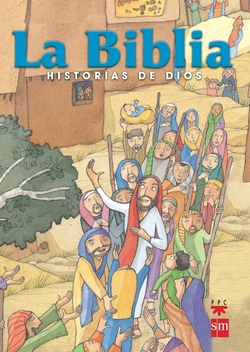 La Biblia. Historias de Dios. [Edición escolar, España]