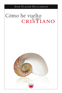 Cómo he vuelto a ser cristiano