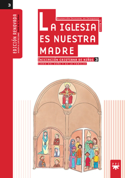 La Iglesia es nuestra Madre: iniciación cristiana de niños 3. Edición renovada